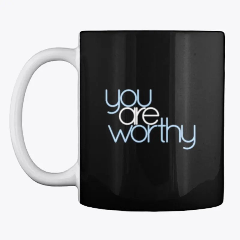 You Are Worthy