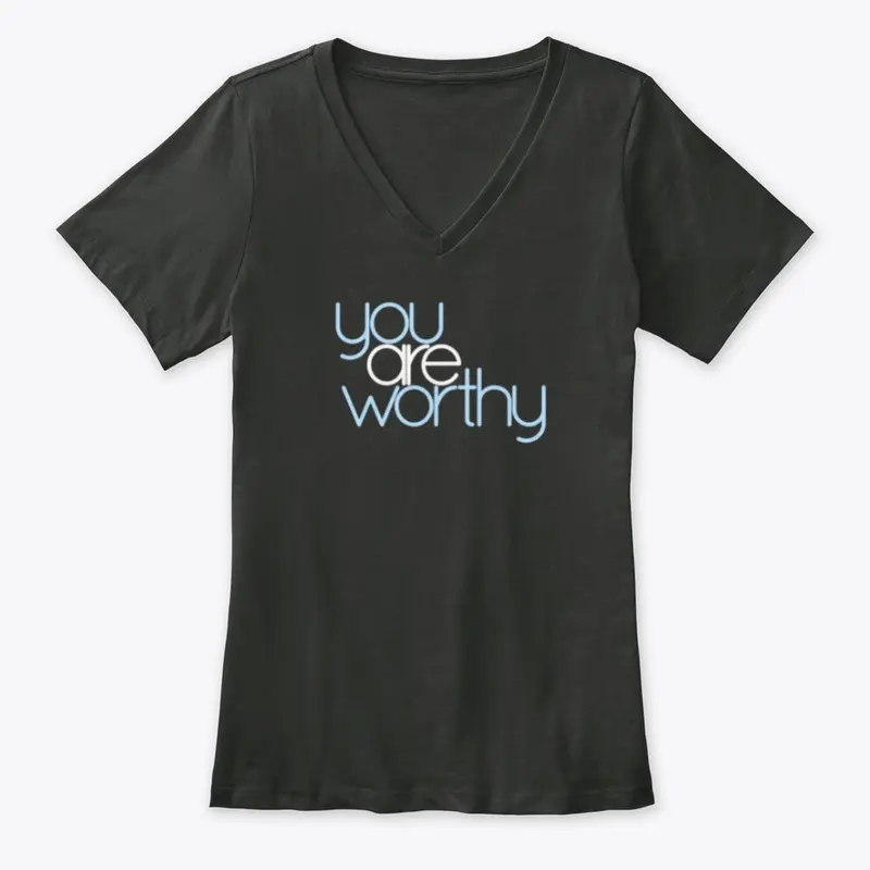 You Are Worthy