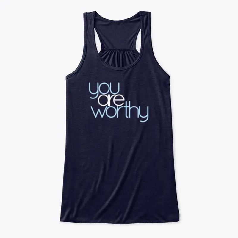 You Are Worthy