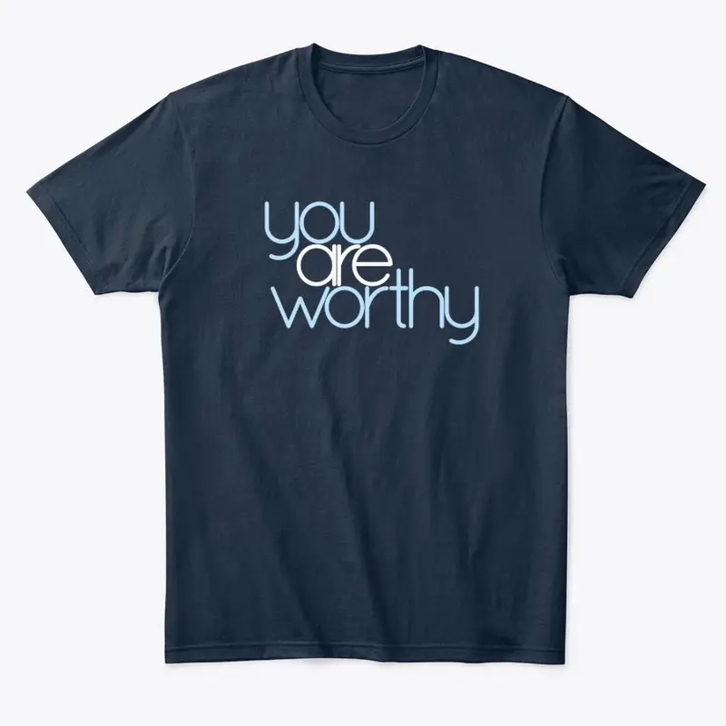 You Are Worthy